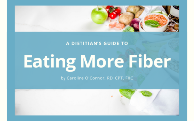 A Dietitian’s Guide to Eating More Fiber